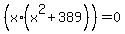 +%28x%2A%28x%5E2+%2B+389%29%29=0+