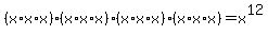 +%28x%2Ax%2Ax%29%2A%28x%2Ax%2Ax%29%2A%28x%2Ax%2Ax%29%2A%28x%2Ax%2Ax%29+=+x%5E12+