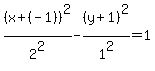 +%28x%2B%28-1%29%29%5E2%2F2%5E2+-%28y%2B1%29%5E2%2F1%5E2+=+1