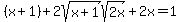 +%28x%2B1%29+%2B+2sqrt%28x%2B1%29sqrt%282x%29+%2B+2x+=+1+