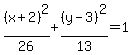 +%28x%2B2%29%5E2%2F26++%2B%28y-3%29%5E2%2F13+=+1