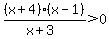 +%28x%2B4%29%28x-1%29%2F%28x%2B3%29%3E0+