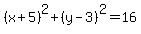 +%28x%2B5%29%5E2%2B%28y-3%29%5E2=16+