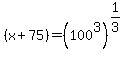 +%28x%2B75%29=+%28100%5E3%29%5E%281%2F3%29%29