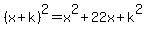 +%28x%2Bk%29%5E2=+x%5E2+%2B22x%2Bk%5E2+