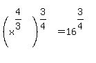+%28x%5E%284%2F3%29%29%5E%283%2F4%29+=+16%5E%283%2F4%29+