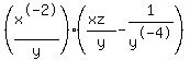 +%28x%5E-2%2Fy%29%28%28xz%29%2Fy+-+1%2Fy%5E-4%29+
