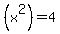 +%28x%5E2%29=4+