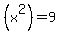 +%28x%5E2%29+=+9+