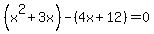 +%28x%5E2%2B3x%29-%284x%2B12%29=+0