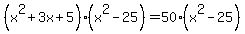 +%28x%5E2%2B3x%2B5%29%28x%5E2-25%29=50%28x%5E2-25%29