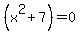 +%28x%5E2%2B7%29+=+0+