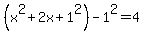 +%28x%5E2+%2B2x%2B1%5E2%29-1%5E2=4