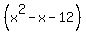 +%28x%5E2+-+x+-+12%29