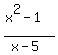 +%28x%5E2-1%29%2F%28x-5%29