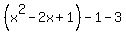 +%28x%5E2-2x%2B1%29-1-3+