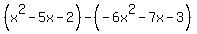 +%28x%5E2-5x-2%29-%28-6x%5E2-7x-3%29