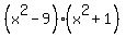 +%28x%5E2-9%29%28x%5E2%2B1%29