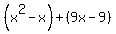 +%28x%5E2-x%29%2B%289x-9%29+