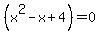 +%28x%5E2-x%2B4%29=+0+