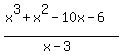 +%28x%5E3+%2B+x%5E2+-+10x+-+6%29+%2F+%28x+-+3%29+
