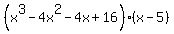 +%28x%5E3+-+4x%5E2+-+4x+%2B+16%29%28x-5%29+
