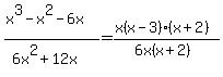 +%28x%5E3-x%5E2-6x%29%2F%286x%5E2%2B12x%29=%28x%28x-3%29%28x%2B2%29%29%2F%286x%28x%2B2%29%29