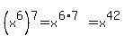 +%28x%5E6%29%5E7+=+x%5E%286%2A7%29+=+x%5E42+