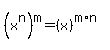 +%28x%5En%29%5Em+=+%28x%29%5E%28m%2An%29+