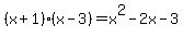 +%28x+%2B+1%29%2A%28x+-+3%29+=+x%5E2+-+2x+-+3+