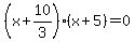 \"+%28x+%2B+10%2F3%29%2A%28x+%2B+5%29+=+0+\"
