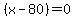 +%28x+-+80%29+=+0