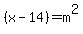 +%28x-14%29+=+m%5E2+