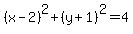 +%28x-2%29%5E2+%2B%28y%2B1%29%5E2+=+4