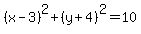 +%28x-3%29%5E2%2B%28y%2B4%29%5E2=10