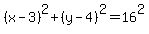 +%28x-3%29%5E2%2B%28y-4%29%5E2=16%5E2+