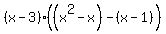 +%28x-3%29+%28%28x%5E2-x%29-%28x-1%29%29+