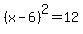 +%28x-6%29%5E2=12+