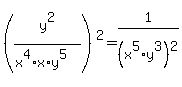 +%28y%5E2+%2F+%28x%5E4%2Ax%2Ay%5E5%29%29%5E2+=+1%2F%28x%5E5%2Ay%5E3%29%5E2+
