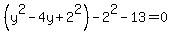 +%28y%5E2-4y%2B2%5E2%29-2%5E2-13+=0