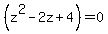 +%28z%5E2-2z%2B4%29=+0