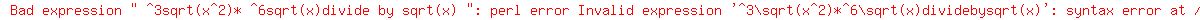 +%5E3sqrt%28x%5E2%29%2A+%5E6sqrt%28x%29divide+by+sqrt%28x%29+