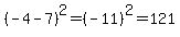 ++%28-4-7%29%5E2+=+%28-11%29%5E2++=+121++