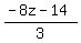 ++%28-8z-14%29%2F3+