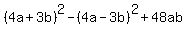++%284a%2B3b%29%5E2-%284a-3b%29%5E2%2B48ab++