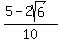 ++%285+-2sqrt%286%29%29++%2F+10