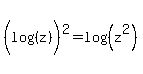++%28log%28%28z%29%29%29%5E2=log%28%28z%5E2%29%29++