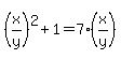 ++%28x%2Fy%29%5E2+%2B+1++=+7%2A%28x%2Fy%29+