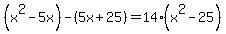 ++%28x%5E2-5x%29+-+%285x%2B25%29+=+14%28x%5E2-25%29+