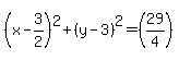 ++%28x-3%2F2%29%5E2+%2B++%28y-3%29%5E2++=++%2829%2F4%29+